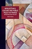 Intellectuals, culture and public policy in France : approaches from the left