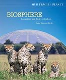 Biosphere: Ecosystems and Biodiversity Loss (Our Fragile Planet)