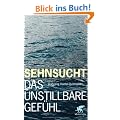Sehnsucht: Das unstillbare Gef�hl