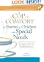 A Cup of Comfort for Parents of Children with Special Needs: Stories that celebrate the differences in our extraordinary kids