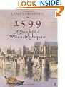 1599: A Year in the Life of William Shakespeare