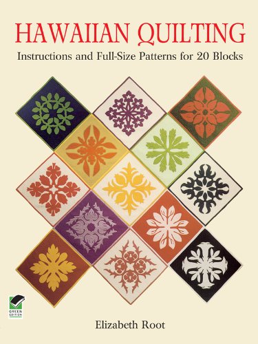 Hawaiian Quilting: Instructions and Full-Size Patterns for 20 Blocks (Dover Quilting)