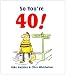 So You're 40