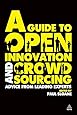 A Guide to Open Innovation and Crowdsourcing: Advice From Leading Experts