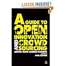A Guide to Open Innovation and Crowdsourcing: Advice From Leading Experts