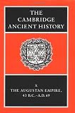 The Cambridge Ancient History, Vol. 10: The Augustan Empire, 43 BC-AD 69 (Volume 10)