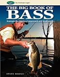 Big Book of Bass: Strategies for Catching Largemouth and Smallmouth (The Freshwater Angler)