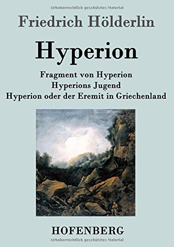 Fragment von Hyperion / Hyperions Jugend / Hyperion oder der Eremit in Griechenland (German Edition)