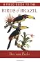A Field Guide to the Birds of Brazil