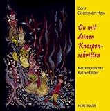 Du mit deinen Knospenschritten: Katzengedichte / Katzenbilder