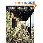 Arizona's Ghost Towns and Mining Camps: A Travel Guide to History by  Philip Varney
