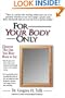 For Your Body Only: Discover the Diet You Were Born to Eat