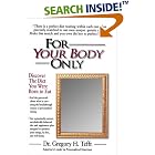 For Your Body Only: Discover the Diet You Were Born to Eat by  Gregory H. Tefft