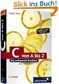 C von A bis Z: Das umfassende Handbuch f�r Linux, Unix und Windows (Galileo Computing)