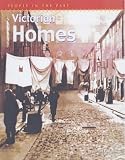 Victorian Homes  (People in the Past)