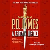 A Certain Justice: An Adam Dalgliesh Novel, Book 10 | P. D. James