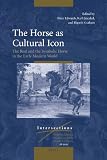 The horse as cultural icon : the real and symbolic horse in the early modern world