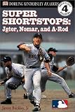 DK Readers: MLB Super Shortstops (Level 4: Proficient Readers)