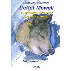 L'effet Mowgli ou Comment dialoguer avec les animaux