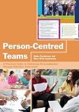Person-centred teams : a practical guide to delivering personalisation through effective team-work