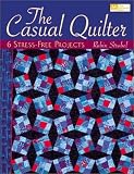 The Casual Quilter: 6 Stress-Free Projects