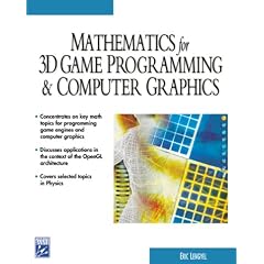 Mathematics for 3D Game Programming & Computer Graphics (Charles River Media Game Development)
