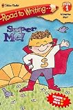 Super Me! (Road to Writing, Mile 1: A Creative Start)