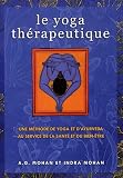 Le yoga thérapeutique : Une méthode de yoga et d'ayurveda au service de la santé et du bien-être
