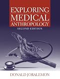 Exploring Medical Anthropology (2nd Edition)