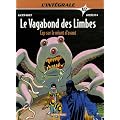 Le Vagabond des Limbes L'Int�grale, Tome 10 : Cap sur le n�ant d'avant
