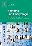 Anatomie und Embryologie. 50 Express-Fälle für die Prüfung - von Fall zu Fall