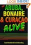 The Aruba, Bonaire & Curacao Alive Guide (Aruba, Bonaire and Curacao Alive, 1996)