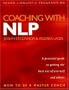 Coaching with NLP: How to Be a Master Coach