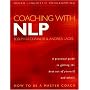 Coaching with NLP: How to be a Master Coach: How to Be a Master Coach