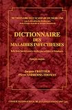 Dictionnaire des maladies infectieuses : Infections bact�riennes, virales, parasitaires et fongiques, �dition fran�ais-anglais