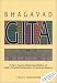 Bhagavad-gita: The Song Divine--A New, Easy-to-Understand Edition of India's Timeless Masterpiece of Spiritual Wisdom