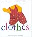 Clothes (Very First Picture Books (Lorenz Hardcover))