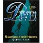 Dive: My Adventures In the Deep Frontier (My Adventures)