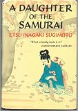 A daughter of the samurai: How a daughter of feudal Japan, living hundreds of years in one generation, became a modern American