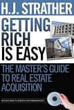 Getting Rich Is Easy: The Master's Guide to Real Estate Acquisition