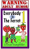 Everybody vs The Ferret 1: Give me Your Pickle