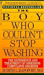 Boy Who Couldn't Stop Washing : The Experience and Treatment of Obsessive-Compulsive Disorder