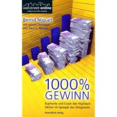 1000 Prozent Gewinn. Euphorie und Crash der High-Tech-Aktien im Spiegel des Zeitgeistes.