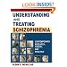 Understanding and Treating Schizophrenia: Contemporary Research, Theory, and Practice (Haworth Marriage and the Family)