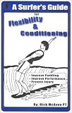 A Surfers Guide for Flexibility & Conditioning (Includes Heavy Resistive Exercise Tubing)