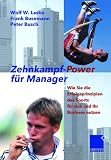 Zehnkampf-Power Fur Manager: Wie Sie Die Erfolgsprinzipien Des Sports Fur Sich Und Lhr Business Nutzen: Wie Sie die Erfolgsprinzipien des Sports fur sich und Ihr Business nutzen