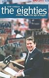 The Eighties: America in the Age of Reagan