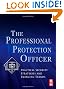 The Professional Protection Officer: Practical Security Strategies and Emerging Trends