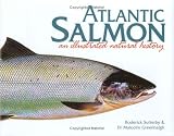 Atlantic Salmon: An Illustrated Natural History