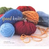 Speed Knitting: 24 Quick and Easy Projects